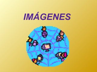 IMÁGENES 