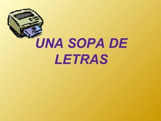 UNA SOPA DE LETRAS 