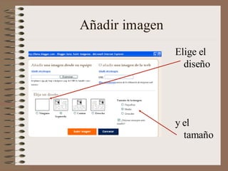 Añadir imagen
                Elige el
                  diseño




                y el
                  tamaño
 