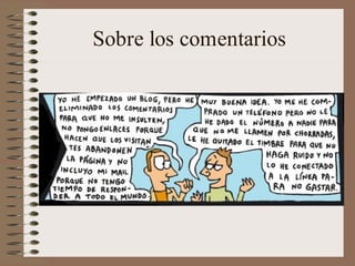 Sobre los comentarios
 