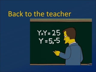 Back to the teacher 