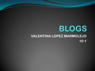 VALENTINA LOPEZ MARMOLEJO
10-1
 