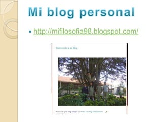 

http://mifilosofia98.blogspot.com/

 