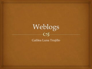 Galilea Luna Trujillo
 