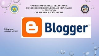 UNIVERSIDAD CENTRAL DEL ECUADOR
FACULTAD DE FILOSOFÍA, LETRAS Y CIENCIAS DE
LA EDUCACIÓN
CARRERA EDUCACIÓN INICIAL
Integrante:
Aguayo Miriam
 