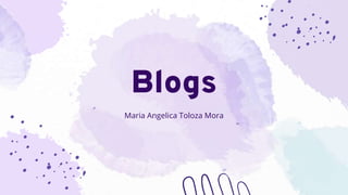 Blogs
Maria Angelica Toloza Mora
 