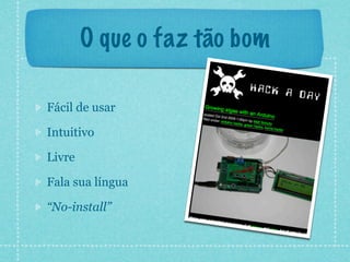 O que o faz tão bom

Fácil de usar

Intuitivo

Livre

Fala sua língua

“No-install”
 