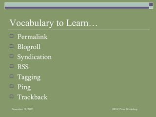 Vocabulary to Learn… Permalink Blogroll Syndication RSS Tagging Ping Trackback 