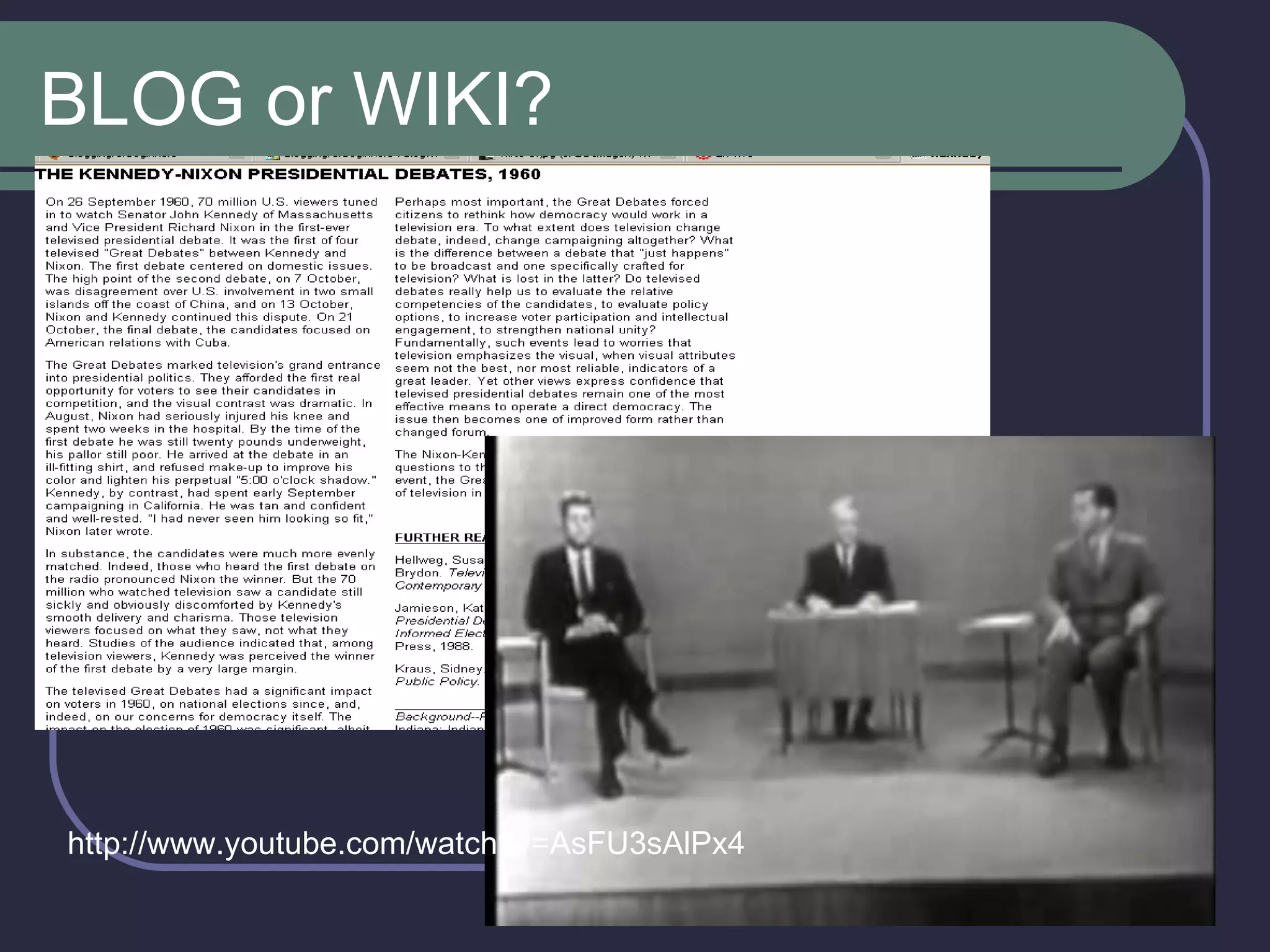 BLOG or WIKI? http://www.youtube.com/watch?v=AsFU3sAlPx4 