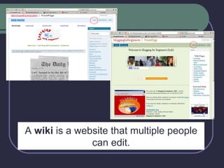 A  wiki  is a website that multiple people can edit. 
