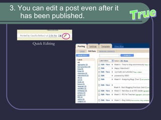3. You can edit a post even after it has been published.   True Quick Editing  