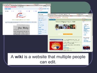 A  wiki  is a website that multiple people can edit. 