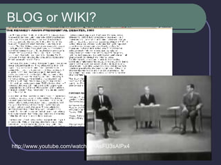 BLOG or WIKI? http://www.youtube.com/watch?v=AsFU3sAlPx4 