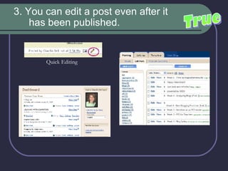 3. You can edit a post even after it has been published.   True Quick Editing  