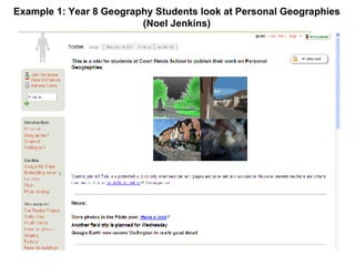 Example 1: Year 8 Geography Students look at Personal Geographies (Noel Jenkins) 
