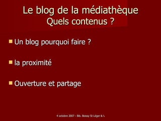 Le blog de la médiathèque Quels contenus ? Un blog pourquoi faire ? la proximité Ouverture et partage 