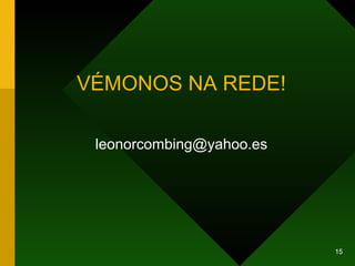 VÉMONOS NA REDE! [email_address] 