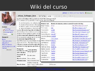 Wiki del curso http://adedicursos.wikispaces.com/ 