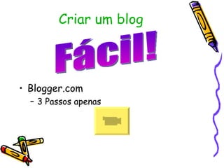 Criar um blog Blogger.com  3 Passos apenas Fácil! 