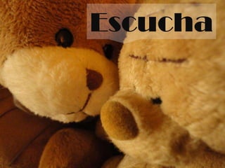 Escucha
 