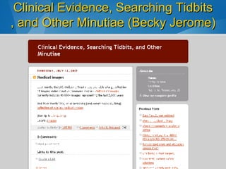 Clinical Evidence, Searching  Tidbits , and Other Minutiae (Becky Jerome) 