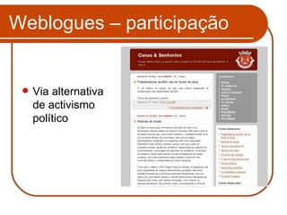 Weblogues – participação Via alternativa de activismo político 