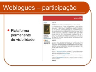 Weblogues – participação Plataforma permanente de visibilidade 