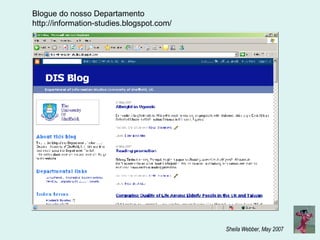 Blogue do nosso Departamento http://information-studies.blogspot.com/  