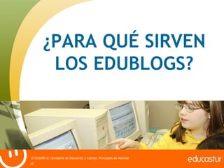 ¿PARA QUÉ SIRVEN LOS EDUBLOGS? 