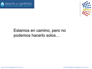 Estamos en camino, pero no podemos hacerlo solos… 