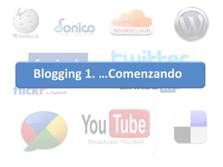 Blogging 1. …Comenzando 