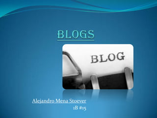 Blogs Alejandro Mena Stoever 1B #15 