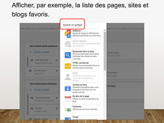 35
Afficher, par exemple, la liste des pages, sites et
blogs favoris.
 