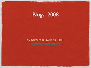 Blogs  2008 ,[object Object],[object Object]