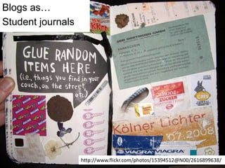 Blogs as…Student journalshttp://www.flickr.com/photos/15394512@N00/2616899638/