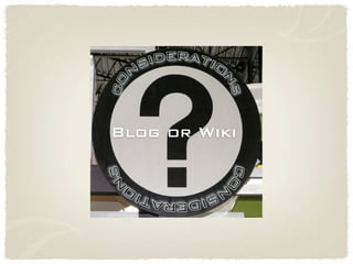 !




    Blog or Wiki



                   !
 