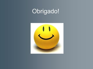 Obrigado!




            27
 