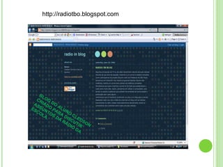 BLOG DO ALUNO CLEDSON CRIADO PARA DISCUTIR ASSUNTOS DA RÁDIO DA ESCOLA. http://radiotbo.blogspot.com 