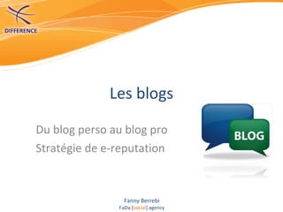 Les blogs Du blog perso au blog pro Stratégie de e-reputation 