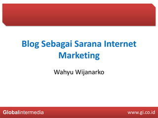 Blog SebagaiSarana Internet Marketing WahyuWijanarko 
