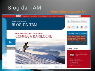http :// blog .tam.com. br / 