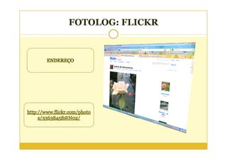 FOTOLOG: FLICKR
 