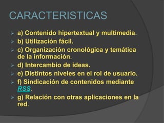 CARACTERISTICASa) Contenido hipertextual y multimedia.