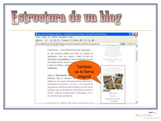 Estructura de un blog También se le llama  blogroll 