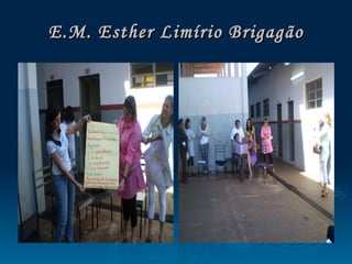E.M. Esther Limírio Brigagão 