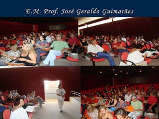 E.M. Prof. José Geraldo Guimarães 