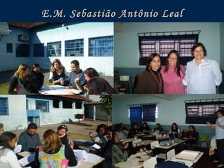 E.M. Sebastião Antônio Leal 