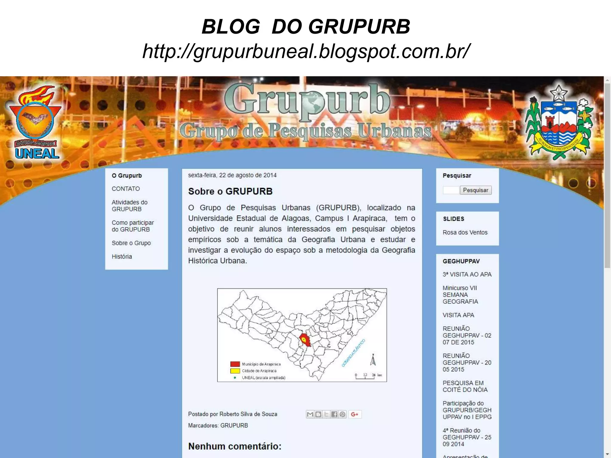 BLOG DO GRUPURB
http://grupurbuneal.blogspot.com.br/
 