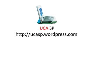UCA SP
http://ucasp.wordpress.com
 