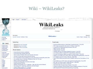 Wiki – WikiLeaks?
 